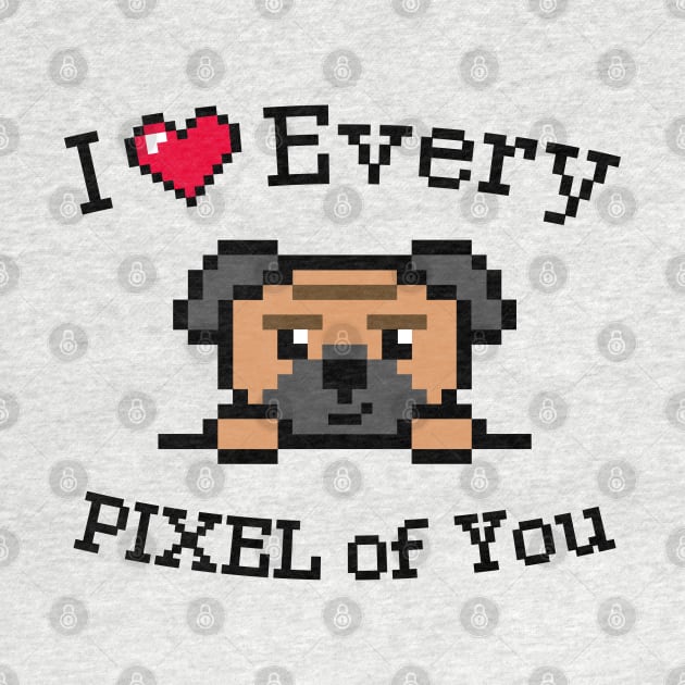 I love every Pixel of You by Yurko_shop